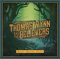 Виниловая пластинка WYNN THOMAS & THE BELIEVERS / WADE WAIST DEEP (1LP)